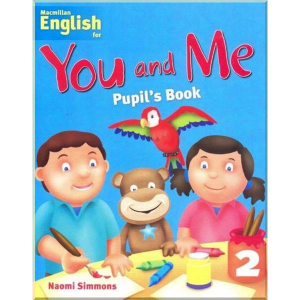 

You and Me 2 Pupil's Book. Naomi Simmons. ISBN:9781405079518