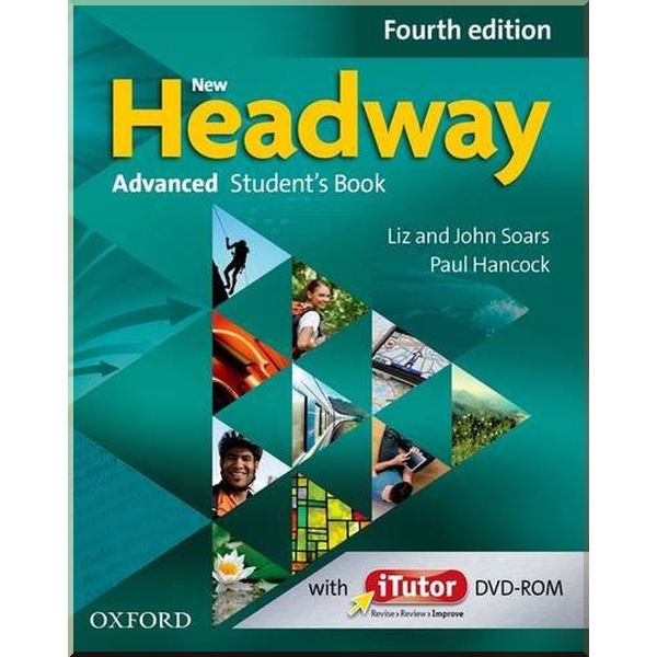 

New Headway Fourth Edition Advanced Student's Book with iTutor DVD-ROM. Paul Hancock, John and Liz Soars. ISBN:9780194713535