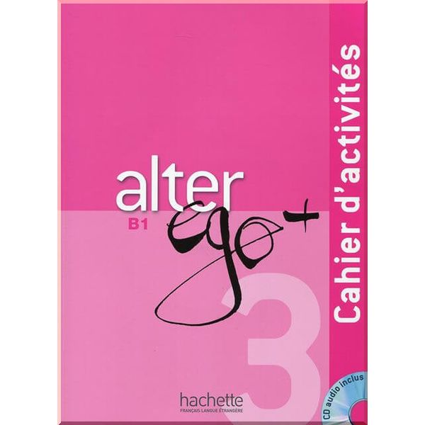 

Alter Ego+ 3 Cahier d'activites avec CD audio. Pascale Trevisiol, Anne Veillon Leroux. ISBN:9782011558152