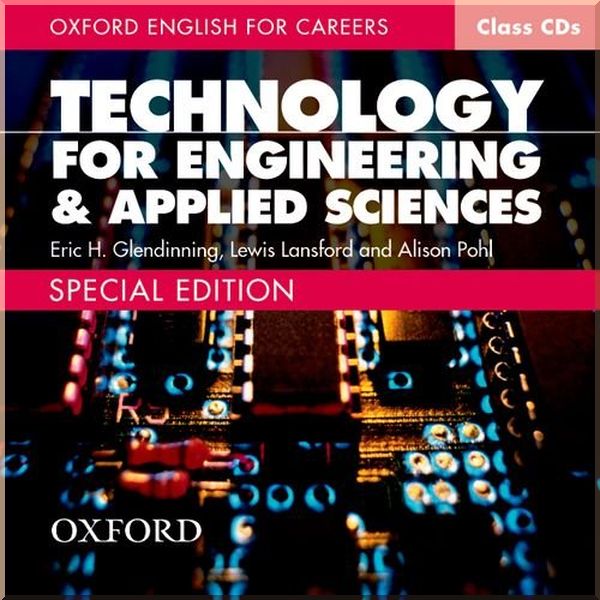 

Oxford English for Careers: Technology for Engineering and Applied Sciences Class CDs. Eric H. Glendinning, Alison Pohl. ISBN:9780194569736