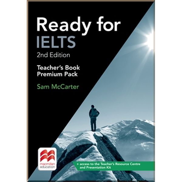 

Ready for IELTS 2nd Edition Teacher's Book Premium Pack. Sam McCarter. ISBN:9781786328588