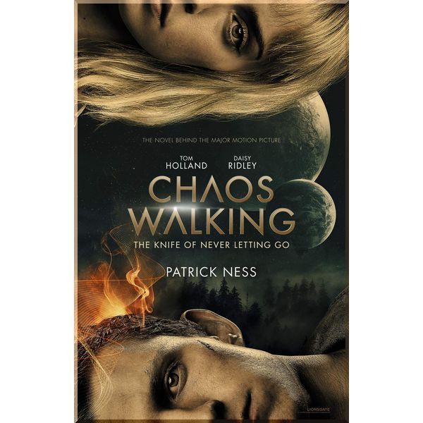 

Chaos Walking: The Knife of Never Letting Go (Book 1) (Movie Tie-in). Patrick Ness. ISBN:9781406385397