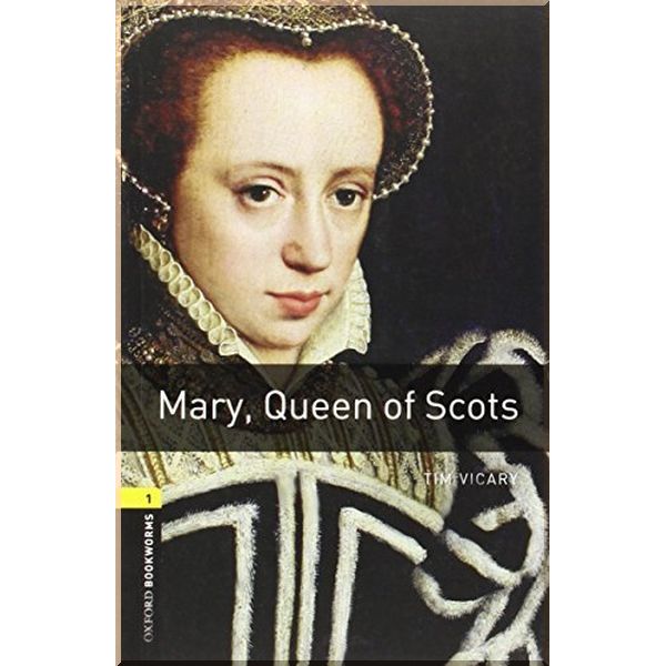 

Mary, Queen of Scots. Tim Vicary. ISBN:9780194789097