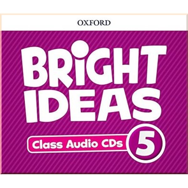 

Bright Ideas 5 Class Audio CDs. Oxford University Press. ISBN:9780194111478