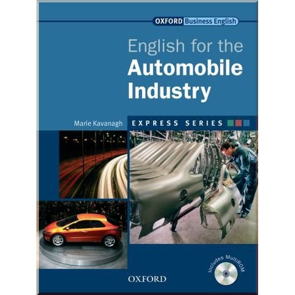 

English for the Automobile Industry. Marie Kavanagh. ISBN:9780194579001