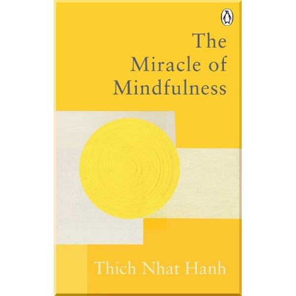 

The Miracle of Mindfulness. Thich Nhat Hanh. ISBN:9781846046407