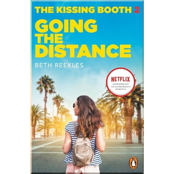 

The Kissing Booth: Going the Distance (Book 2). Beth Reekles. ISBN:9780241413227