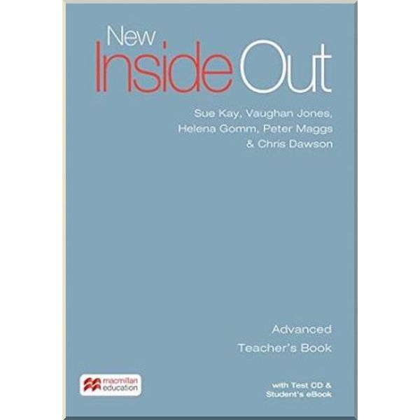 

New Inside Out Advanced Teacher's Book with eBook Pack. Helena Gomm, Chris Dawson. ISBN:9781786327406