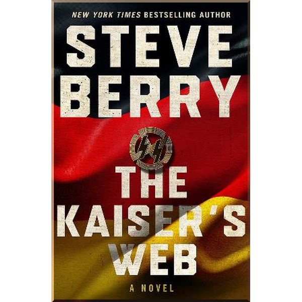 

The Kaiser's Web. Steve Berry. ISBN:9781529363944