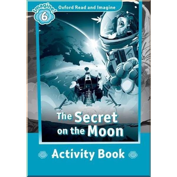 

The Secret on the Moon Activity Book. Paul Shipton. ISBN:9780194723770