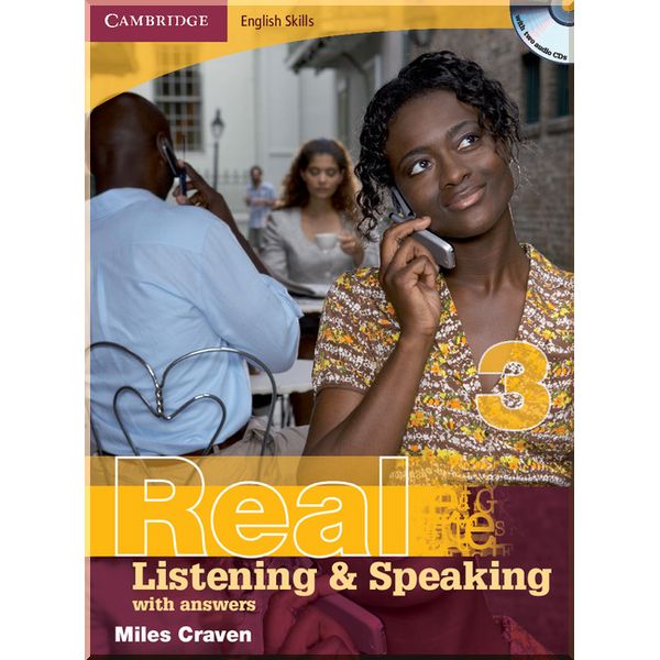 

Cambridge English Skills: Real Listening and Speaking 3 with Audio CDs and answers. Miles Craven. ISBN:9780521705882