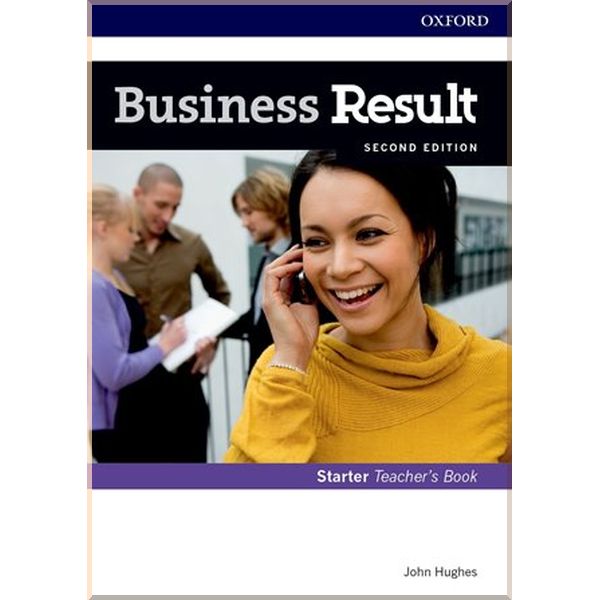 

Business Result Second Edition Starter Teacher's Book with DVD. John Hughes. ISBN:9780194738613