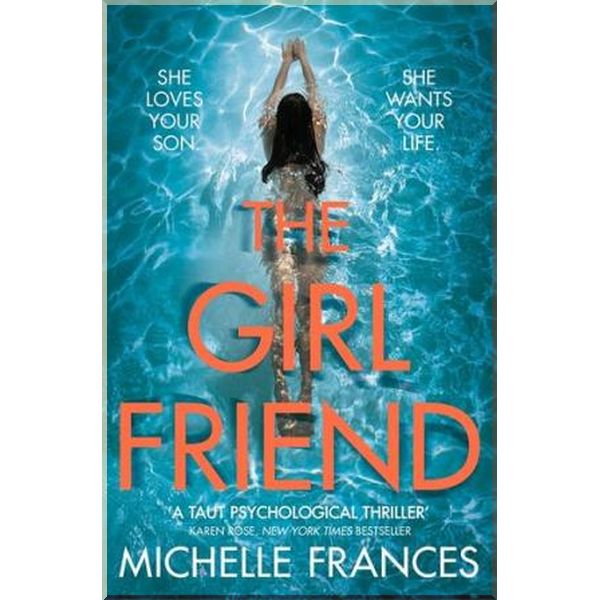 

The Girlfriend. Michelle Frances. ISBN:9781509821525