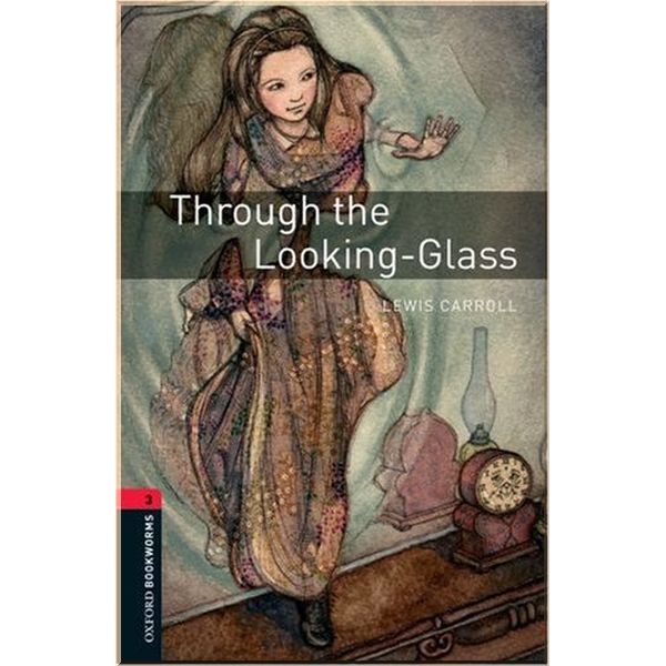 

Through the Looking-Glass. Lewis Carroll. ISBN:9780194791342