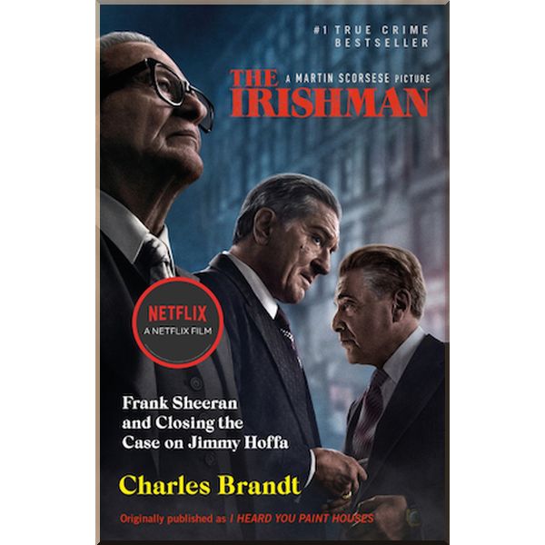 

The Irishman (Film Tie-in Edition). Charles Brandt. ISBN:9781473651524