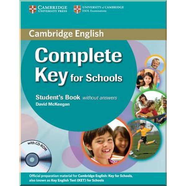 

Complete Key for Schools Student's Book without answers with CD-ROM. David McKeegan. ISBN:9780521124706