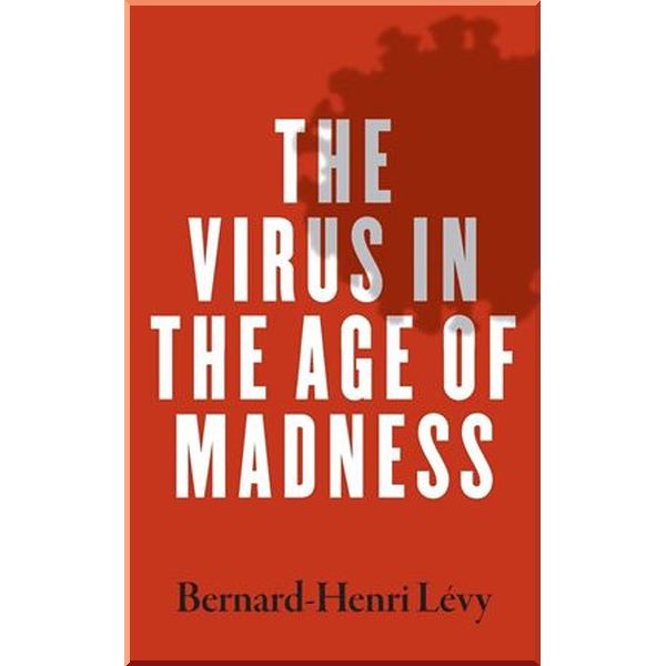 

Virus in the Age of Madness. Bernard-Henri Levy. ISBN:9780300257373