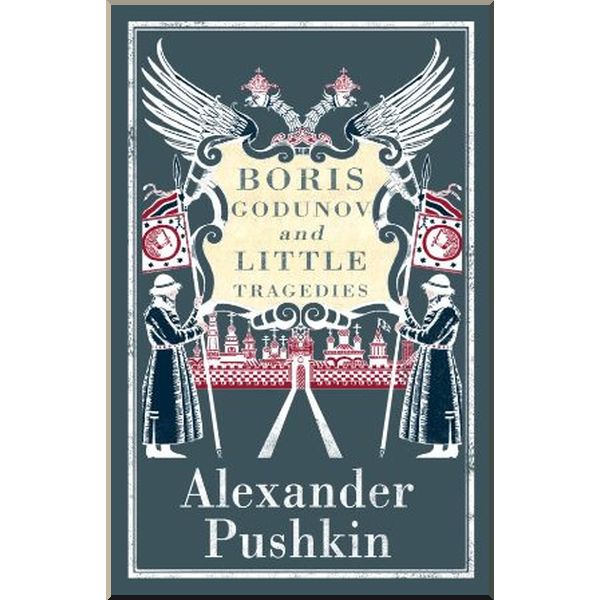 

Boris Godunov and Little Tragedies. Alexander Pushkin. ISBN:9781847496911