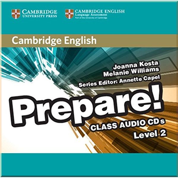 

Cambridge English Prepare! 2 Class Audio CDs. Joanna Kosta, Annette Capel. ISBN:9780521180528