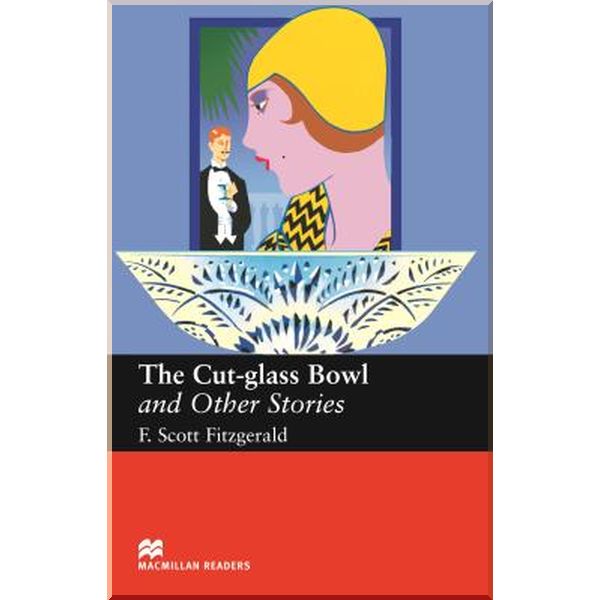 

The Cut-glass Bowl and Other Stories. F. Scott Fitzgerald. ISBN:9781405073233