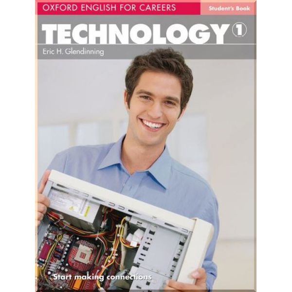 

Oxford English for Careers: Technology 1 Student's Book. Eric H. Glendinning. ISBN:9780194569507