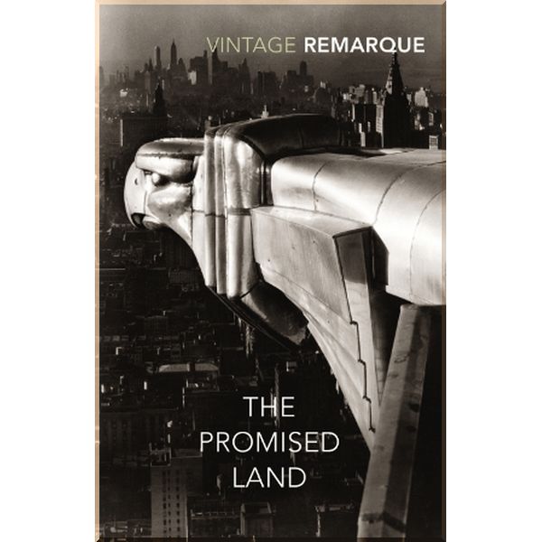 

The Promised Land. Erich Maria Remarque. ISBN:9780099577096