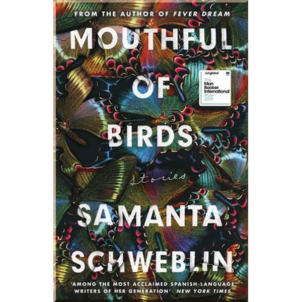 

Mouthful of Birds. Samanta Schweblin. ISBN:9781786074560