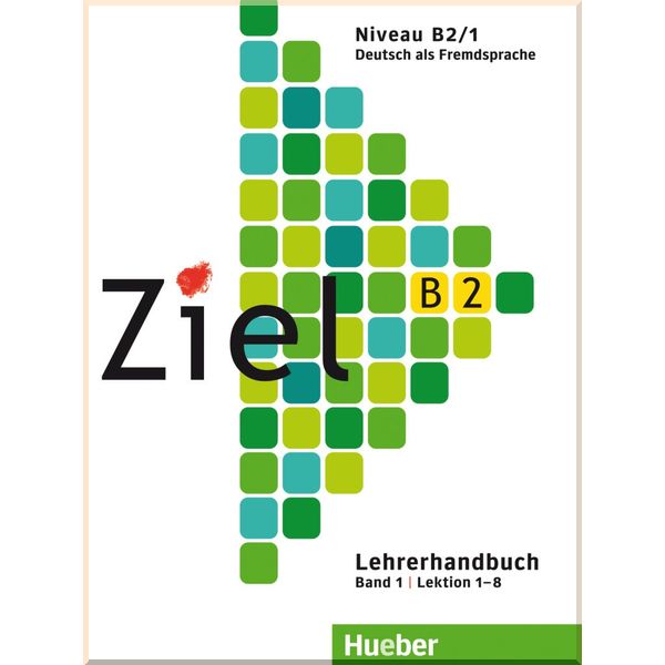 

Ziel B2/1 Lehrerhandbuch Lektion 1-8. Gabriele Schweller. ISBN:9783191316747