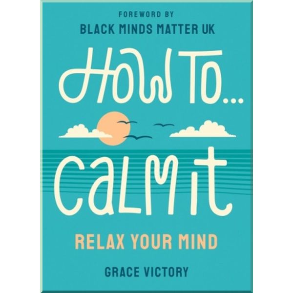 

How to Calm It. Grace Victory. ISBN:9781529118933