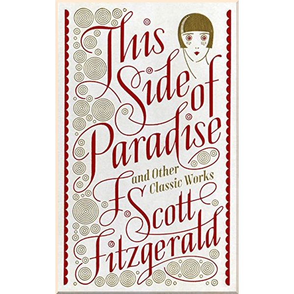 

This Side of Paradise and Other Classic Works. F. Scott Fitzgerald. ISBN:9781435146198