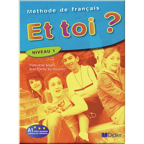 

Et toi 1 Methode de Francais — Livre de l'eleve. Marie-Jose Lopes, Jean-Thierry Le Bougnec. ISBN:9782278059782