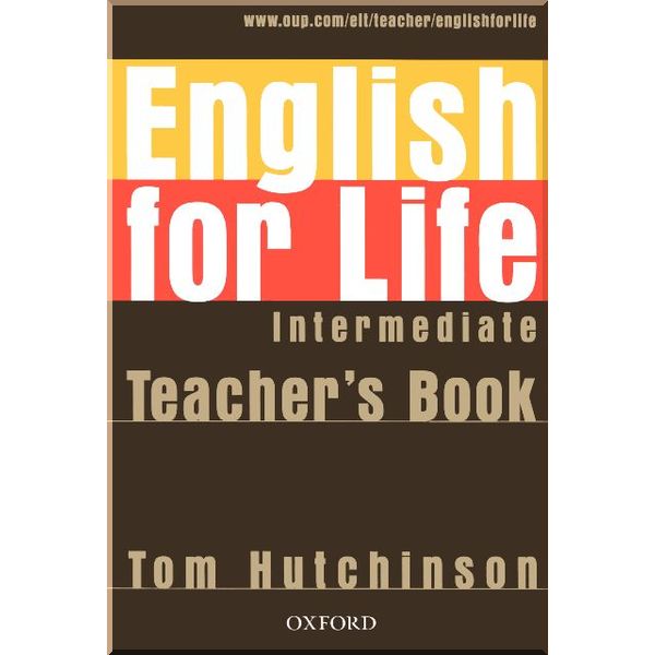

English for Life Intermediate Teacher's Book with Test CD. Tom Hutchinson. ISBN:9780194306348