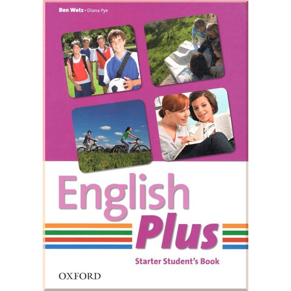 

English Plus Starter Student's Book. Diana Pye, Ben Wetz. ISBN:9780194749084