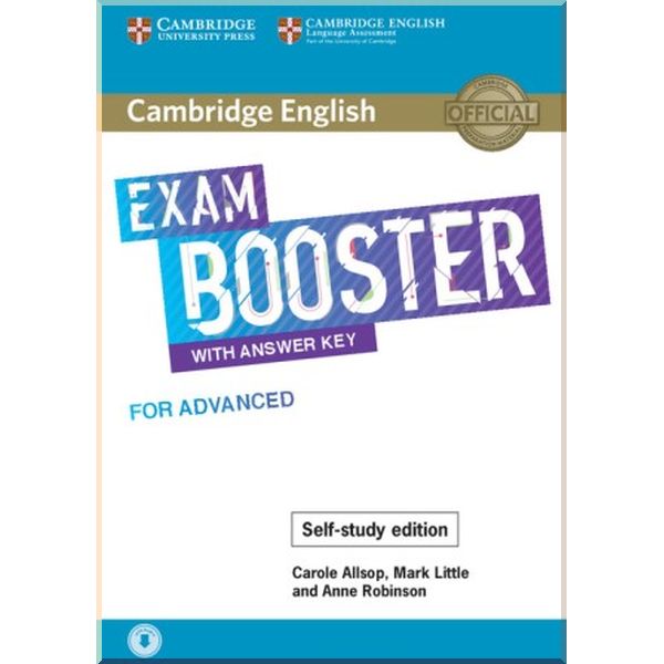 

Exam Booster for Advanced Self-Study Edition with Answer Key. Carole Allsop, Anne Robinson. ISBN:9781108564670