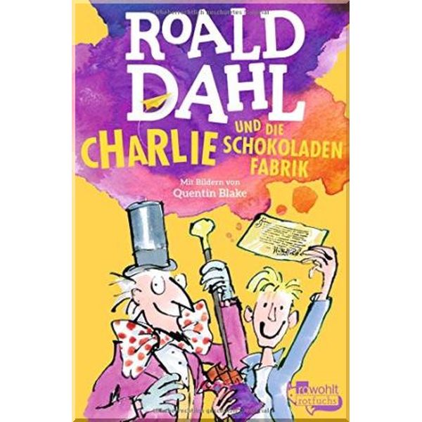 

Charlie und die Schokoladenfabrik. Roald Dahl, Quentin Blake. ISBN:9783499212116