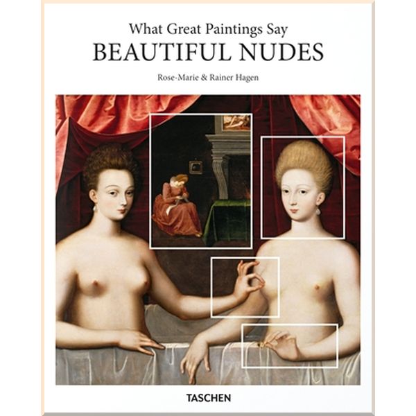 

What Great Paintings Say: Beautiful Nudes. Rainer Hagen,Rose-Marie Hagen. ISBN:9783836569736