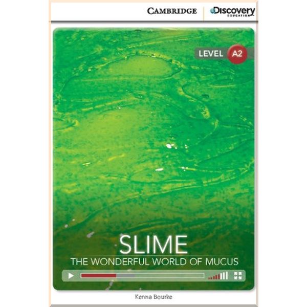 

Slime: The Wonderful World of Mucus. Kenna Bourke. ISBN:9781107673434