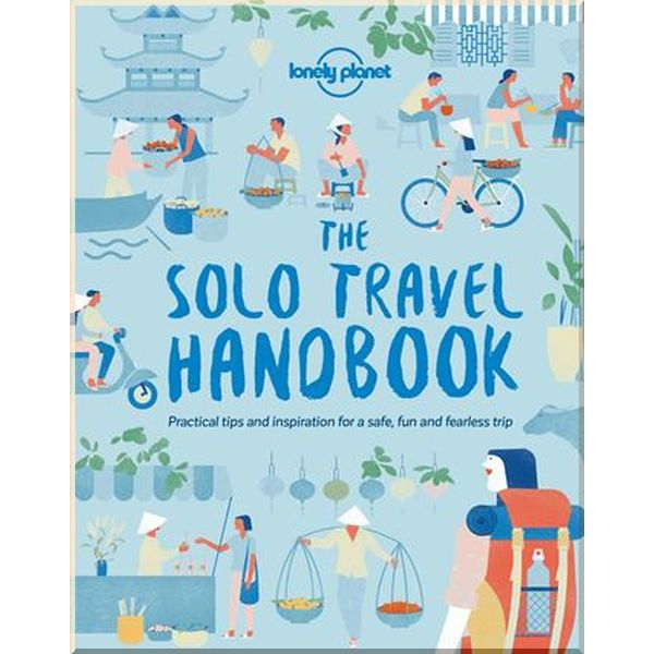 

The Solo Travel Handbook. Lonely Planet. ISBN:9781787011335