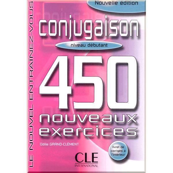 

Le Nouvel Entrainez-Vous Conjugaison — 450 Exercices Debutant. Odile Grand-Clement. ISBN:9782090335903