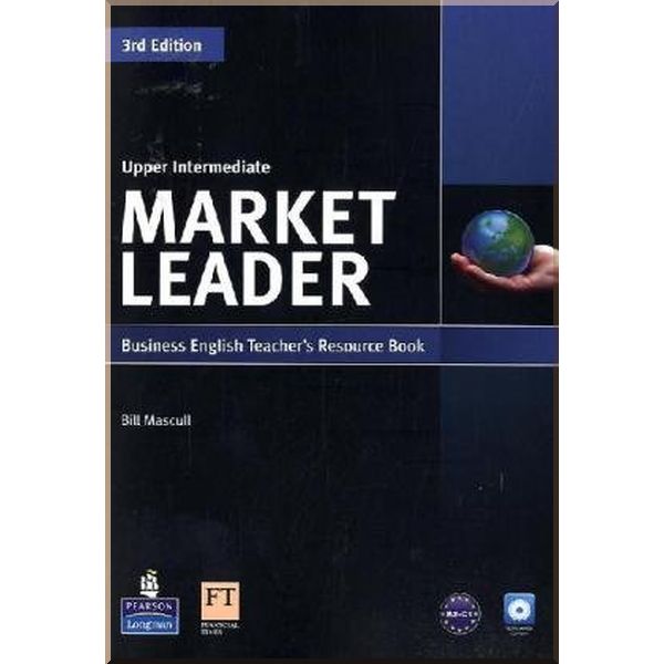 

Market Leader 3rd Edition Upper-Intermediate Teacher's Resource Book with Test Master CD-ROM. Lizzie Wright, Bill Mascull. ISBN:9781408268032