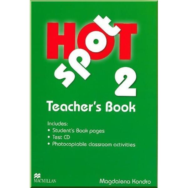

Hot Spot 2 Teacher's Book with Test CD. Magadalena Kondro. ISBN:9780230717909