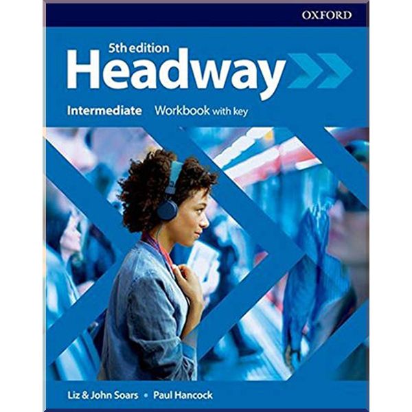 

New Headway 5th Edition Intermediate Workbook with key. Paul Hancock, John and Liz Soars. ISBN:9780194539685