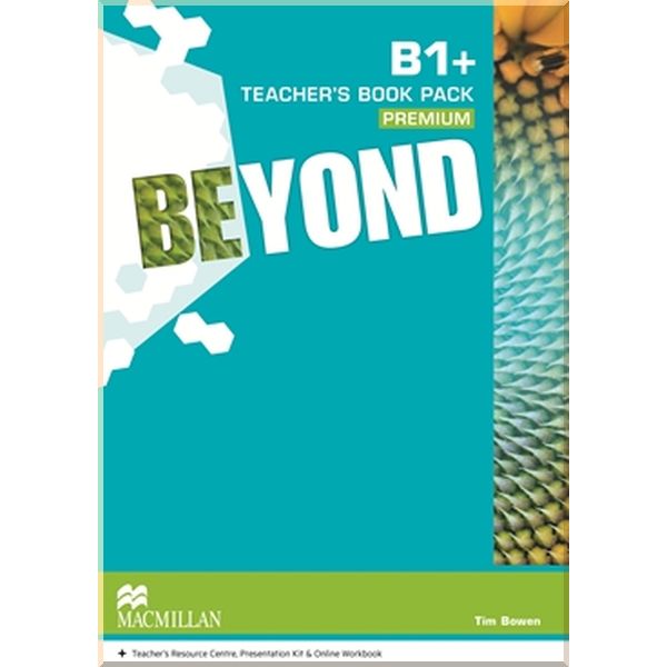 

Beyond B1+ Teacher's Book Premium Pack. Tim Bowen. ISBN:9780230466159