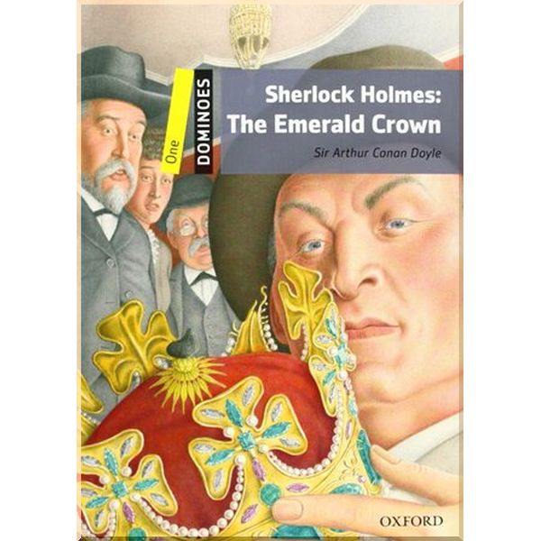 

Sherlock Holmes: The Emerald Crown. Sir Arthur Conan Doyle. ISBN:9780194247627