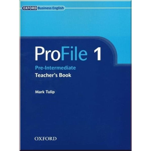 

ProFile 1 Teacher's Book. Mark Tulip. ISBN:9780194575874
