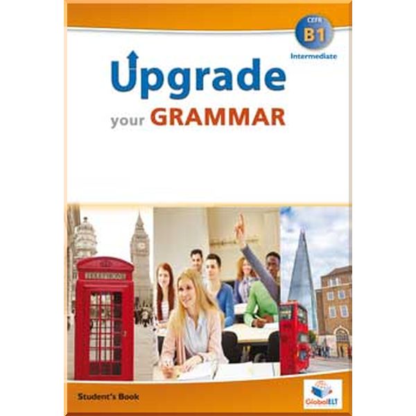 

Upgrade your Grammar B1 Self-Study Edition. Global ELT. ISBN:9781781643655