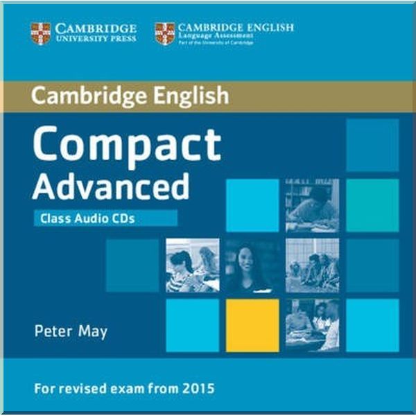 

Compact Advanced Class Audio CDs. Peter May. ISBN:9781107418288