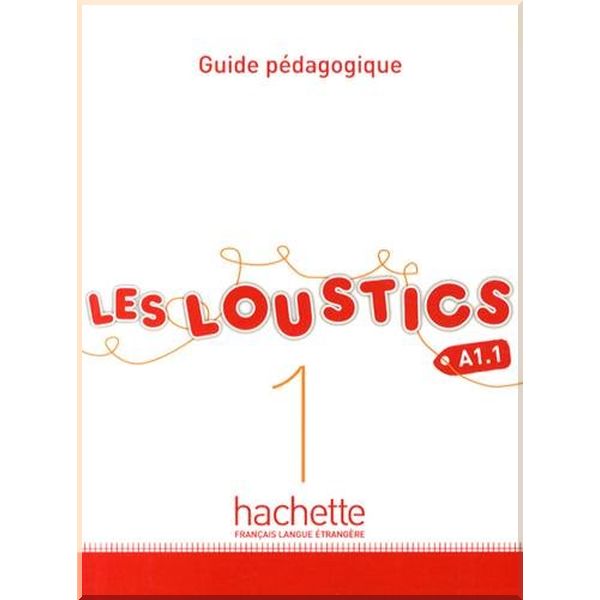 

Les Loustics 1 Guide pedagogique. Hugues Denisot, Marianne Capouet. ISBN:9782011559098