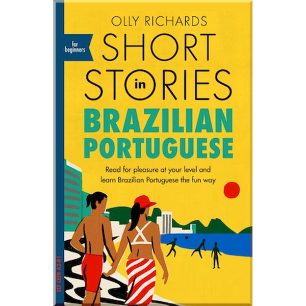 

Short Stories in Brazilian Portuguese for Beginners. Olly Richards. ISBN:9781529302806