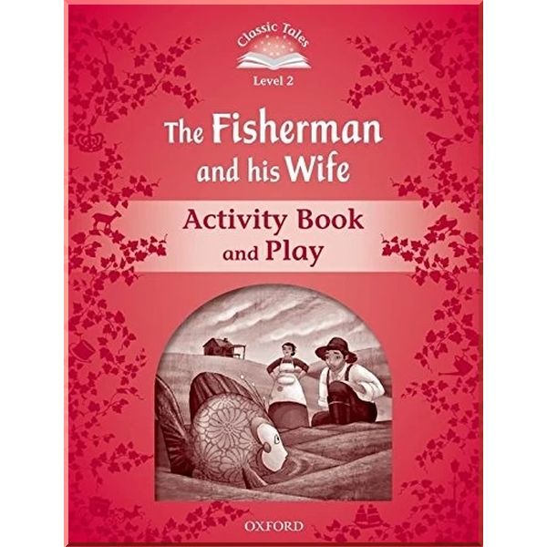 

The Fisherman and His Wife Activity Book and Play. Jacob Grimm and Wilhelm Grimm Sue Arengo. ISBN:9780194239035